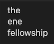 The Ene Fellowship